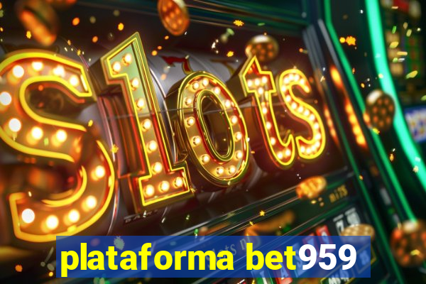 plataforma bet959